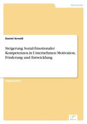 Steigerung Sozial-Emotionaler Kompetenzen in Unternehmen: Motivation, Förderung