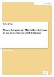 Neuere Konzepte der Materialbereitstellung in der deutschen Automobilindustrie - Cover
