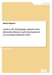 Analyse der Ertragslage anhand eines Jahresabschlusses nach International Accounting Standards (IAS)
