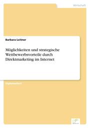 Möglichkeiten und strategische Wettbewerbsvorteile durch Direktmarketing im Internet - Cover