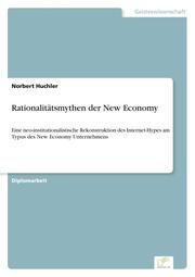 Rationalitätsmythen der New Economy