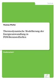 Thermodynamische Modellierung der Energieumwandlung in PEM-Brennstoffzellen