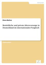 Betriebliche und private Altersvorsorge in Deutschland im internationalen Vergleich - Cover