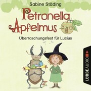 Petronella Apfelmus - Überraschungsfest für Lucius (Hörspiel) - Cover