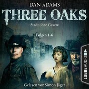 Three Oaks - Stadt ohne Gesetz, Folgen 1-6 - Cover