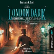 London Dark - Die ersten Fälle des Scotland Yard, Sammelband: Folge 1-8