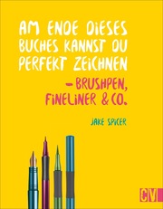 Am Ende dieses Buches kannst du perfekt zeichnen - Brushpen, Fineliner & Co. - Cover