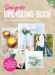 Das große Upcycling-Buch - Alles verwenden. Nichts verschwenden. - Cover
