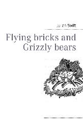 Flying bricks and Grizzly bears