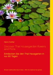 Discover Thai Housegarden flowers and Flora