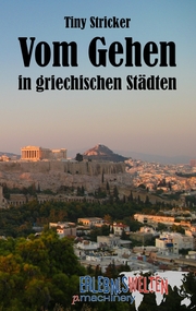 Vom Gehen in Griechischen Städten