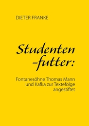 Studentenfutter: Fontanesöhne Thomas Mann und Kafka zur Textefolge angestiftet