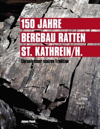 150 Jahre Bergbau Ratten - St.Kathrein/H.