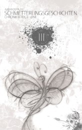 Schmetterlingsgeschichten - The White Edition: Chronik III - One