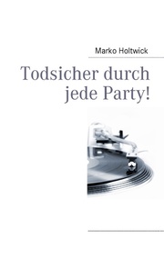 Todsicher durch jede Party!
