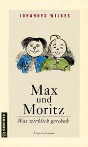 Max und Moritz - Was wirklich geschah - Cover