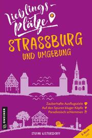 Lieblingsplätze Straßburg und Umgebung