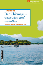 Der Chiemgau - weiss-blau und weltoffen