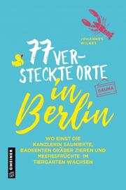 77 versteckte Orte in Berlin - Cover