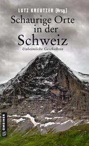 Schaurige Orte in der Schweiz - Cover