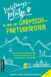 Lieblingsplätze in und um Garmisch-Partenkirchen
