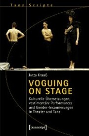 Voguing on Stage - Kulturelle Übersetzungen, vestimentäre Performances und Gender-Inszenierungen in Theater und Tanz - Cover