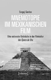 Mnemotopie im mexikanischen Film