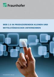 Web 2.0 in produzierenden kleinen und mittelständischen Unternehmen.