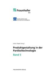 Produktgestaltung in der Partikeltechnologie - Band 5