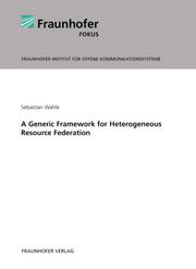 A Generic Framework for Heterogeneous Resource Federation