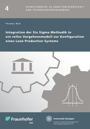 Integration der Six Sigma Methodik in ein reifes Vorgehensmodell zur Konfiguration eines Lean Production Systems - Cover
