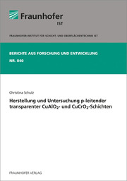 Herstellung und Untersuchung p-leitender transparenter CuAlO2- und CuCrO2-Schichten.