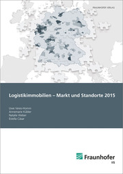 Logistikimmobilien - Markt und Standorte 2015.