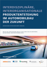 Interdisziplinäre, interorganisationale Produktentstehung im Automobilbau der Zukunft.