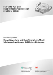 Umweltbewertung und Ökoeffizienz beim Metall-Schutzgasschweißen von Dickblechverbindungen. - Cover