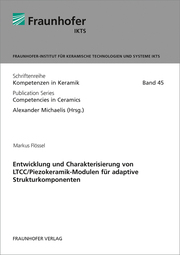 Entwicklung und Charakterisierung von LTCC/Piezokeramik-Modulen für adaptive Strukturkomponenten.