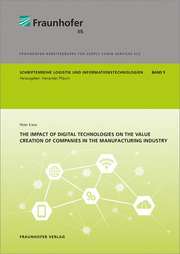 The impact of digital technologies on the value creation of companies in the manufacturing industry.