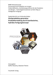 Ergebnisbericht zum Verbundvorhaben: Hochproduktive generative Produktherstellung durch laserbasiertes, hybrides Fertigungskonzept. - Cover