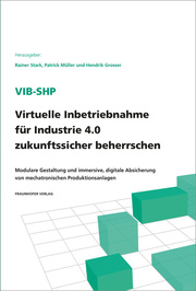 ViB-SHP - Virtuelle Inbetriebnahme für Industrie 4.0 zukunftssicher beherrschen.