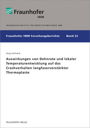 Auswirkungen von Dehnrate und lokaler Temperaturentwicklung auf das Crashverhalten langfaserverstärkter Thermoplaste.