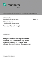 Analyse von Schwindungsfeldern bei planaren LTCC-Substraten und deren Berücksichtigung im Entwurf von mikrosystemtechnischen Komponenten.
