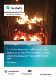 Innovatives Regelungs- und Überwachungssystem zur Schadstoffminderung und Effizienzerhöhung in häuslichen Biomasseheizkesseln