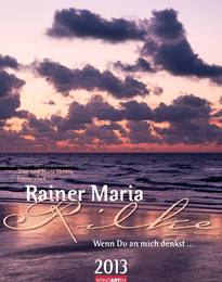 Rainer Maria Rilke: Wenn Du an mich denkst... 2013