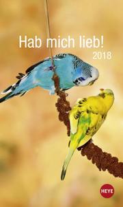 Hab mich lieb!: Wellensittiche 2018 - Cover