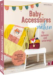 Baby-Accessoires nähen für zuhause und unterwegs - Cover