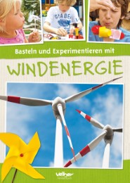 Basteln und Experimentieren mit Windenergie