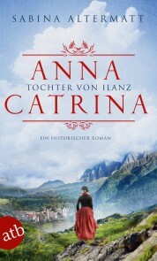 Anna Catrina - Tochter von Ilanz - Cover