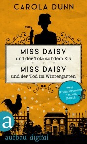 Miss Daisy und der Tote auf dem Eis & Miss Daisy und der Tod im Wintergarten - Cover
