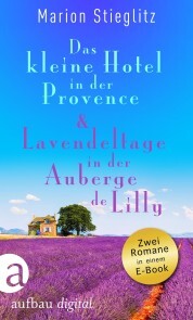 Das kleine Hotel in der Provence & Lavendeltage in der Auberge de Lilly - Cover