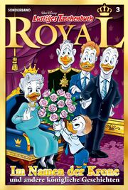 Lustiges Taschenbuch Royal 3 - Im Namen der Krone